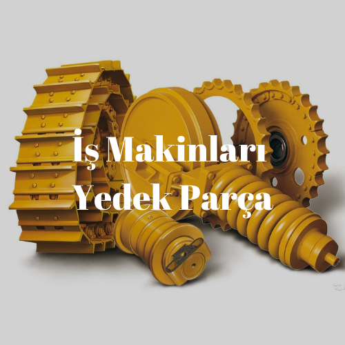 iş makinası özellikleri nelerdir? iş makinası yedek parça ekipmanları nelerdir? iş makinaları yedek parça ekipmanları.